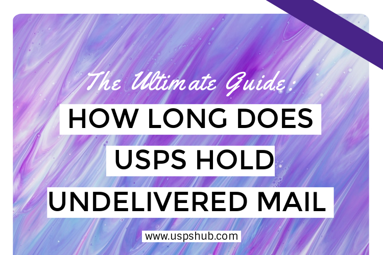 How Long does USPS hold undelivered mail